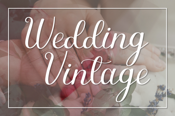 Wedding Vintage: The Script Font That Tells a Story